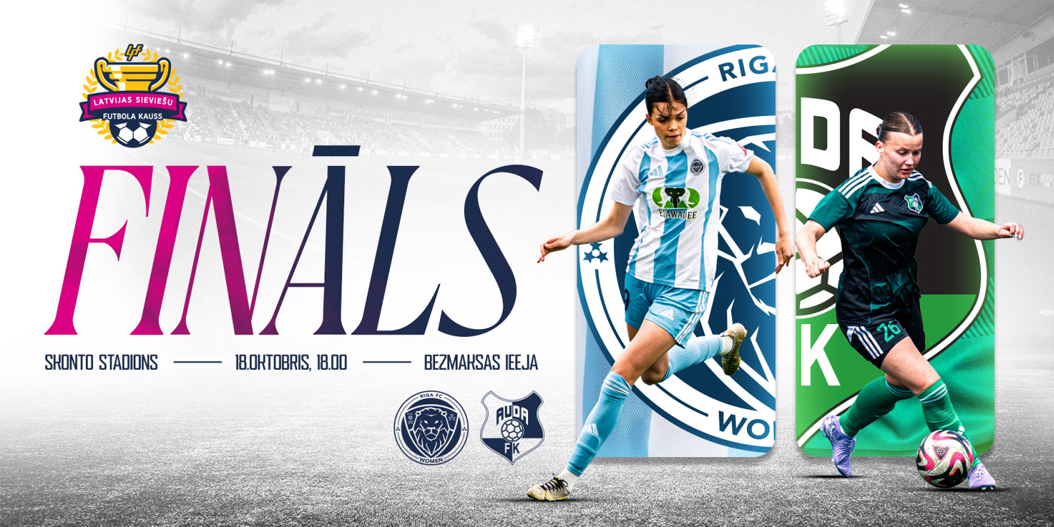 Latvijas kausa fināls sievietēm: "Riga FC Women" pret FK "Auda"