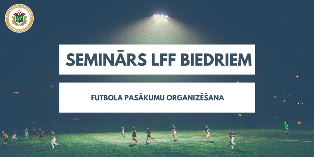 LFF biedriem seminārs par futbola pasākumu organizēšanu
